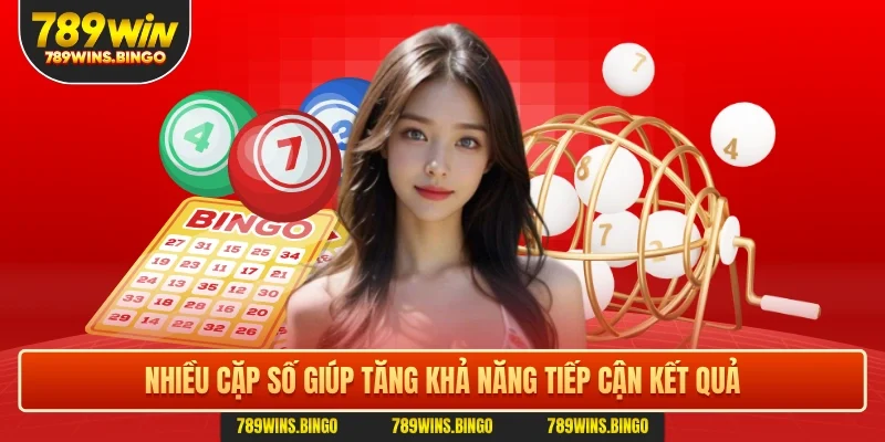 Nhiều cặp số giúp tăng khả năng tiếp cận kết quả