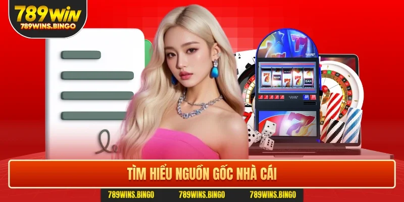 Tìm hiểu nguồn gốc nhà cái